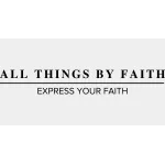 All Things By Faith