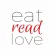 Eat Read Love