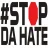 STOP DA HATE MERCH