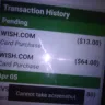 Wish - wish charged me for 64$ for a purchase I didn't make and isn't even there.