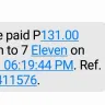 7-Eleven - Complaint with my Gcash payment for ₱131.00 the lady store keeper sys that their terminal did not receive the payment