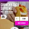 Taco Bell - their food... tacos and burritos specifically